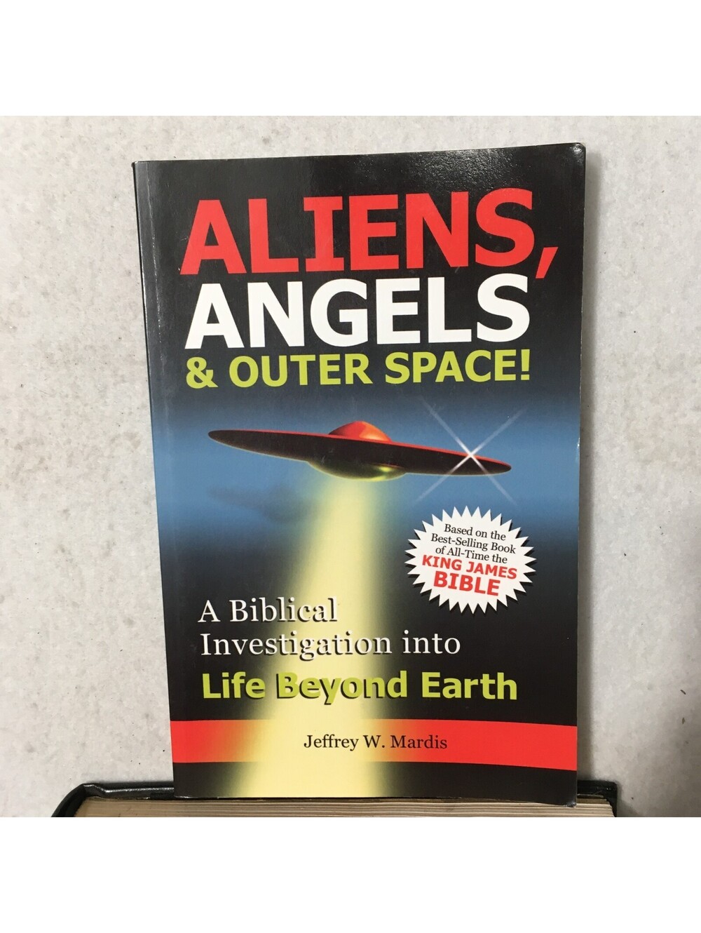 Bible Believer God Study ALIENS ANGELS BEYON EARTH JEFFREY MARDIS 2009